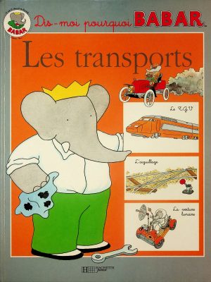 Dis-moi pourquoi Babar - Les transports