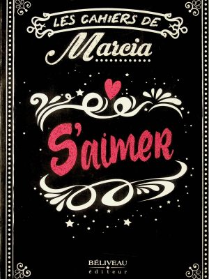 Les cahiers de Marcia - S'aimer