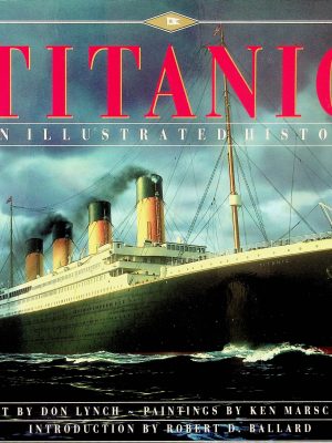 Titanic - An illustrated history