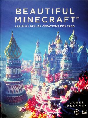 Beautiful Minecraft (r) - Les plus belles créations des fans