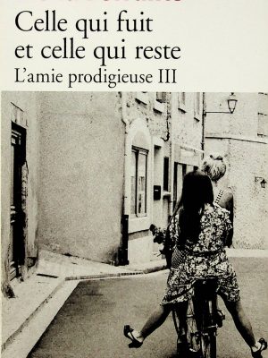 L'amie prodigieuse T. 03 - Celle qui fuit et celle qui reste