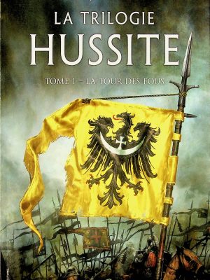 La trilogie Hussite T. 01 - La tour des fous