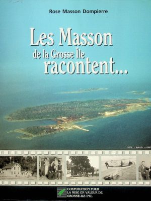 Les Masson de la Grosse Île racontent...