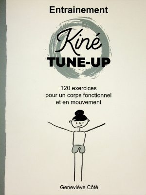 L'Entrainement Kiné Tune-Up - 120 exercices pour un corps fonctionnel et en mouvement