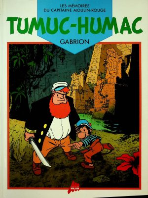 Les mémoires du Capitaine Moulin-Rouge T. 02 - Tumuc-Humac