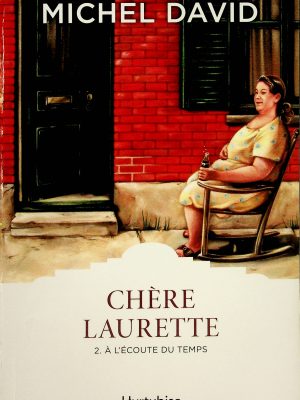Chère Laurette T. 02 - À l'écoute du temps