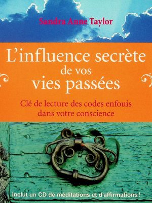 L'influence secrète de vos vies passées