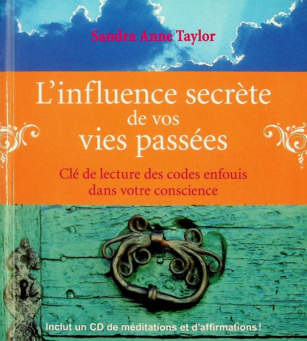 L'influence secrète de vos vies passées