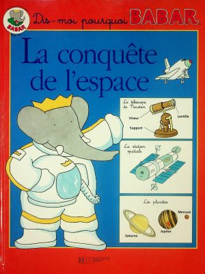 Dis-moi pourquoi Babar - La conquête de l'espace