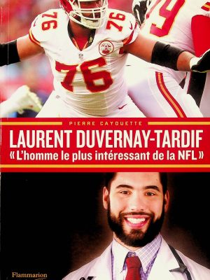 Laurent Duvernary-Tardif  "L'homme le plus intéressant de la NFL"