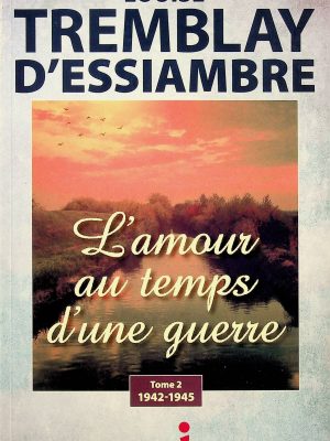 L'amour au temps d'une guerre T.02 - 1942-1945