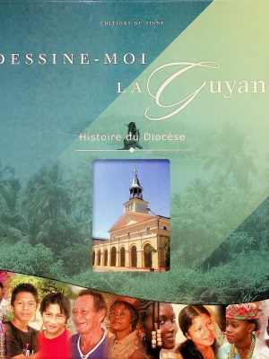 Dessine-moi la Guyane - Histoire du Diocèse