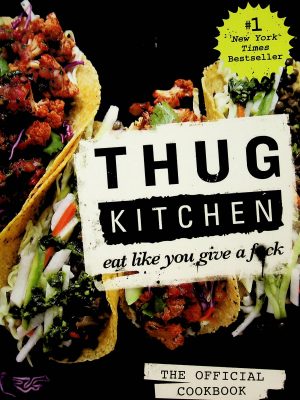 Thug Kitchen - Eat like you give a f*ck