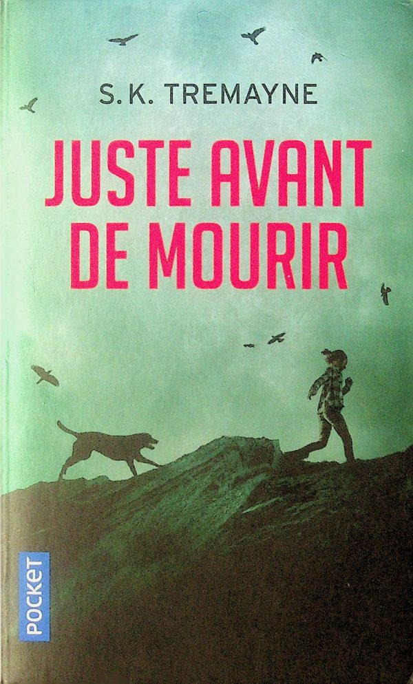 Juste avant de mourir