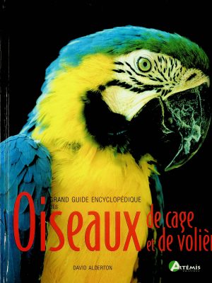 Grand guide encyclopédique des oiseaux de cage et de volière