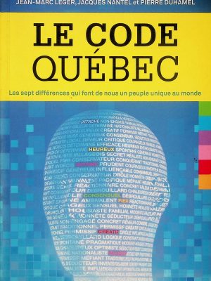 Le code Québec - Les sept différences qui font de nous un peuple unique