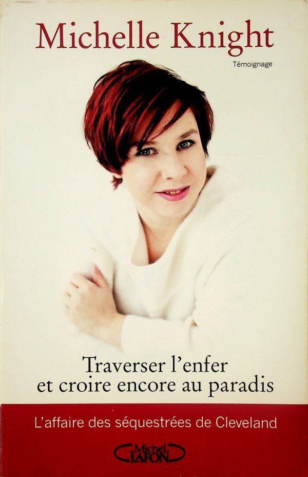 Traverser l'enfer et croire encore au paradis (Knight, Michelle)