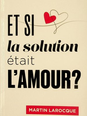 Et si la solution était l'amour?