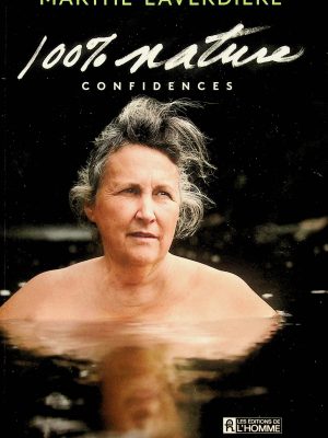 100% nature - Confidences (Laverdière, Marthe)