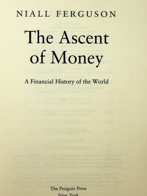 The Ascent of Money - A financial history of the world