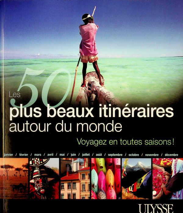 Les 50 plus beaux itinéraires autour du monde