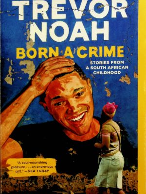 Born A Crime (Noah, Trevor)