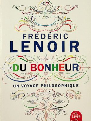 Du bonheur - Un voyage philosophique