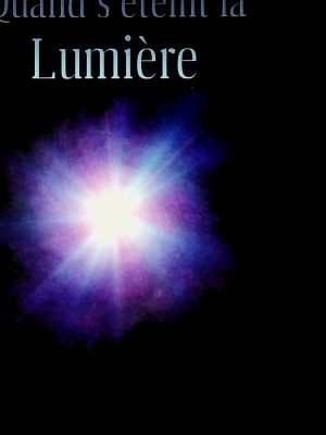 Quand s'éteint la lumière