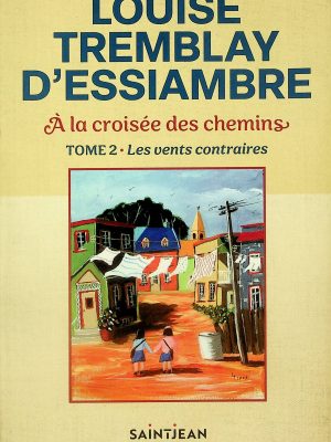 À la croisée des chemins T. 02 - Les vents contraires