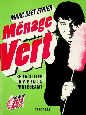Ménage vert - Se faciliter la vie en la protégeant