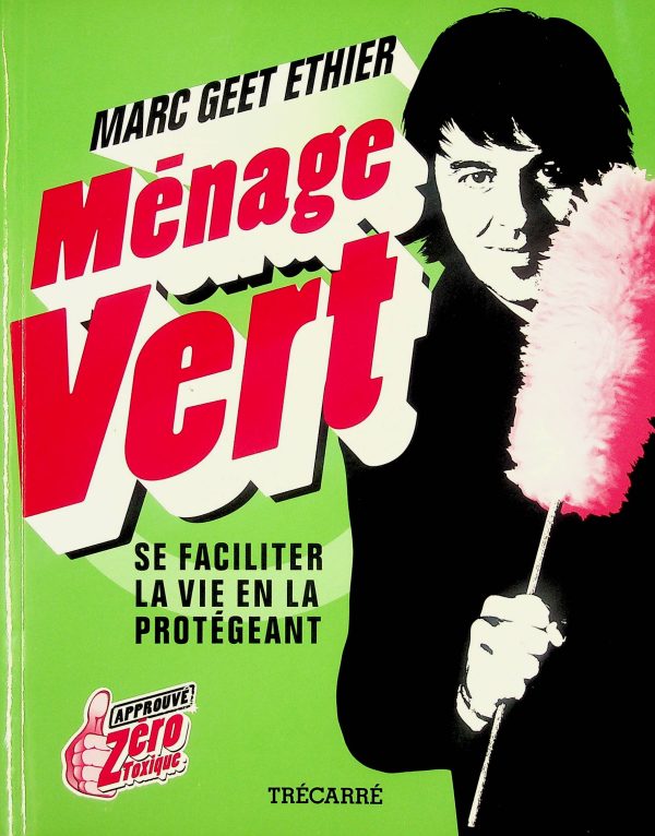 Ménage vert - Se faciliter la vie en la protégeant