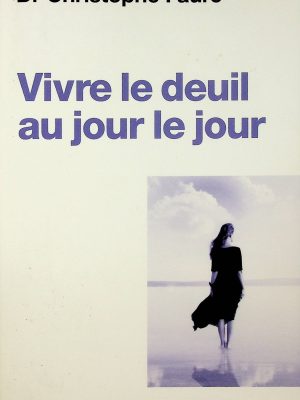 Vivre le deuil au jour le jour
