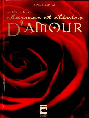 Le livre des charmes et élixirs d'amour