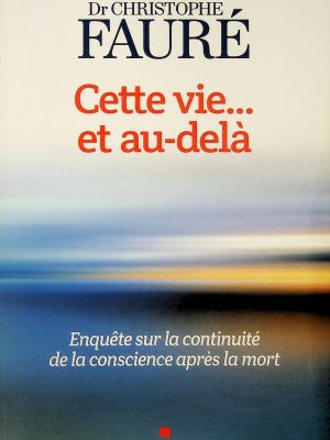 Cette vie... et au-delà