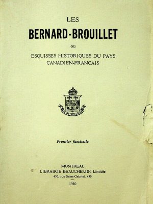 Les Bernard-Brouillet ou Equisses historiques canadiennes