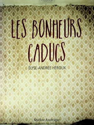 Les bonheurs caducs