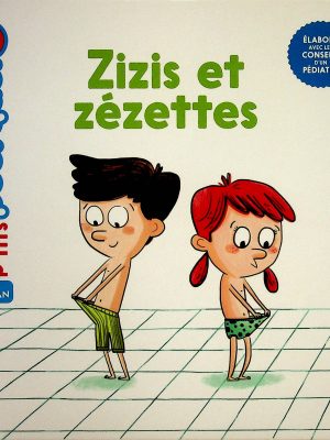 Mes p'tits pourquoi - Zizis et zézettes