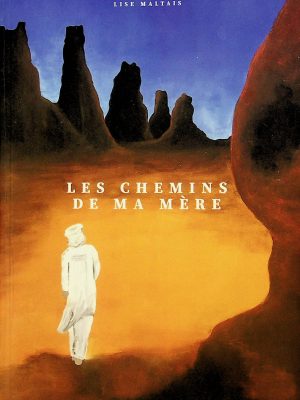 Les chemins de ma mère (Maltais, Lise)