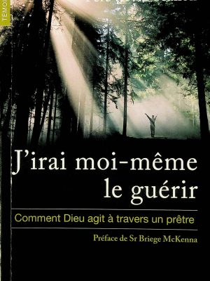 J'irai moi-même le guérir