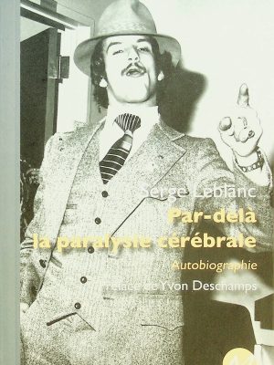 Serge Leblanc, Par-delà la paralysie cérébrale (Leblanc, Serge)
