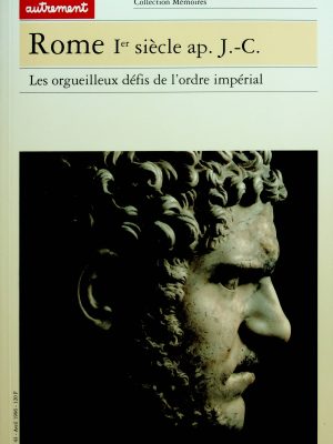 Rome 1er siècle av. J.-C. - Les orgueilleux défis de l'ordre impérial
