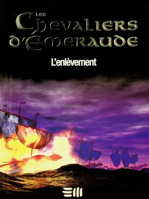 Les Chevaliers d'Émeraude T. 07 - L'enlèvement