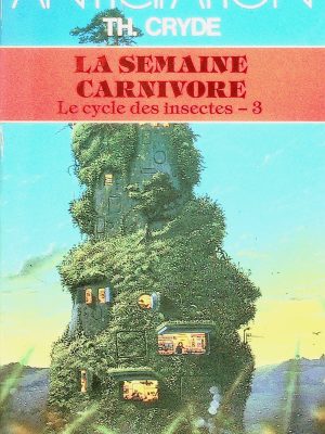 Le cycles des insectes T. 03 - La semaine carnivore