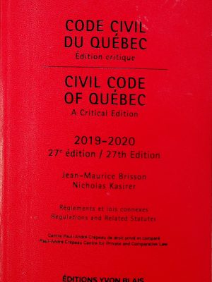 Code civil du Québec Édition Critique - Civil Code of Quebec A Critical Edition - 2019-2020 - 27e Edition