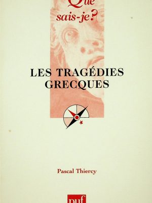 Que sais-je? T.3602 - Les tragédies grecques