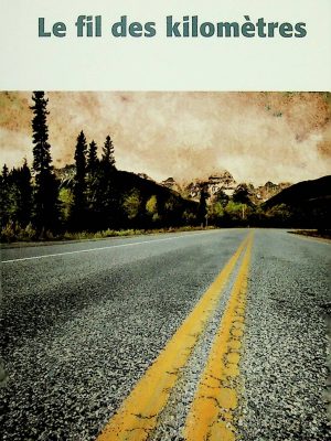 Le fil des kilomètres