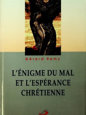 L'énigme du Mal et l'Espérance chrétienne