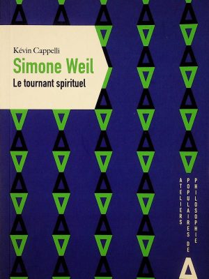 Simone Weil, le tournant spirituel