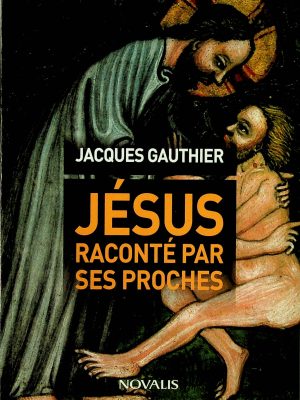 Jésus raconté par ses proches