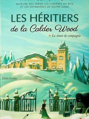 Les héritiers de Calder wood T. 01 - La dame de compagnie